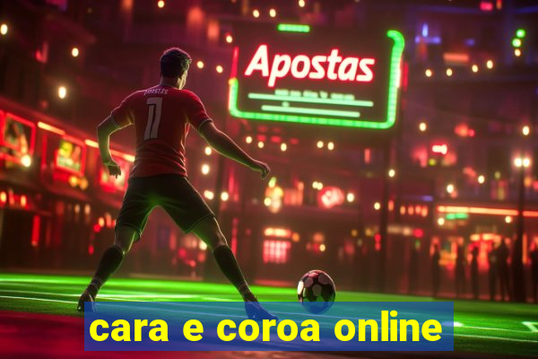 cara e coroa online